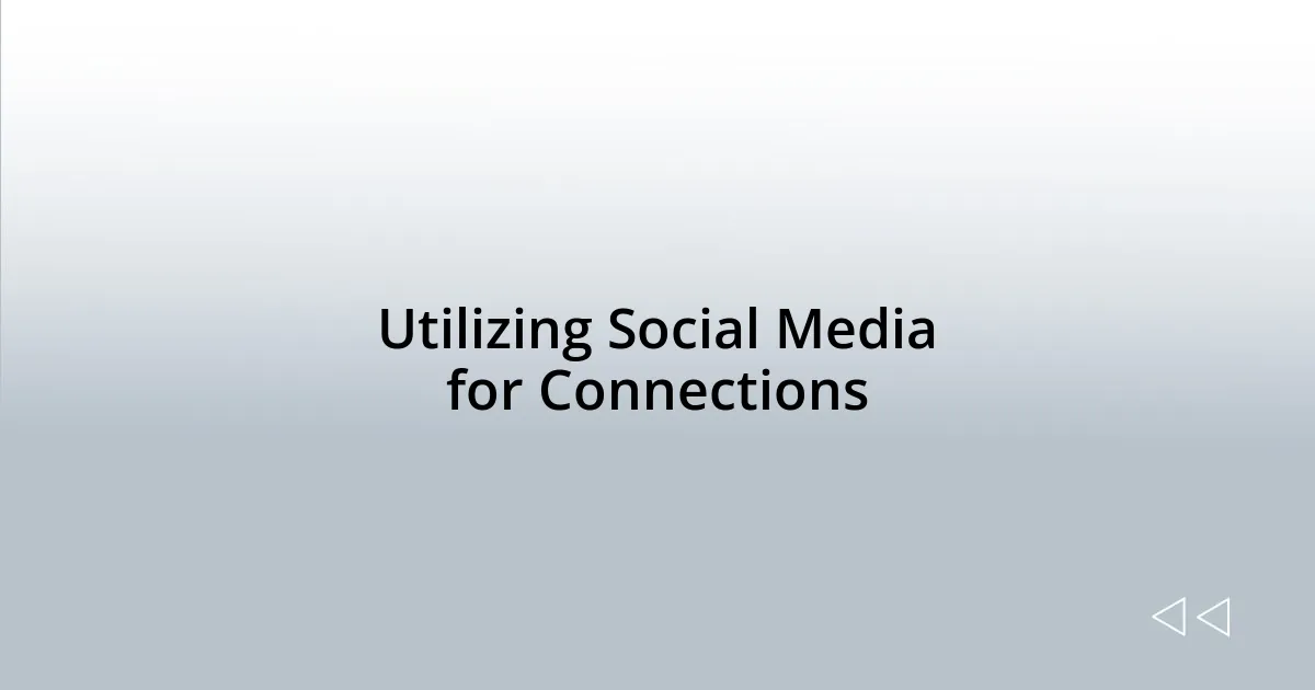 Utilizing Social Media for Connections