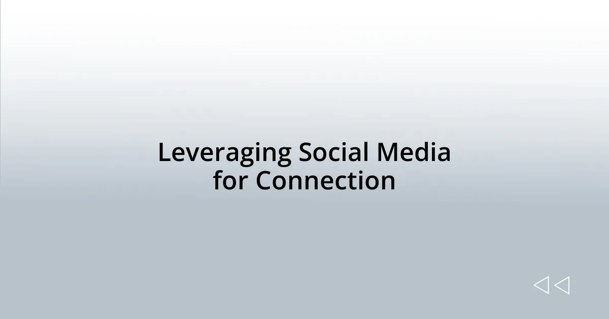 Leveraging Social Media for Connection