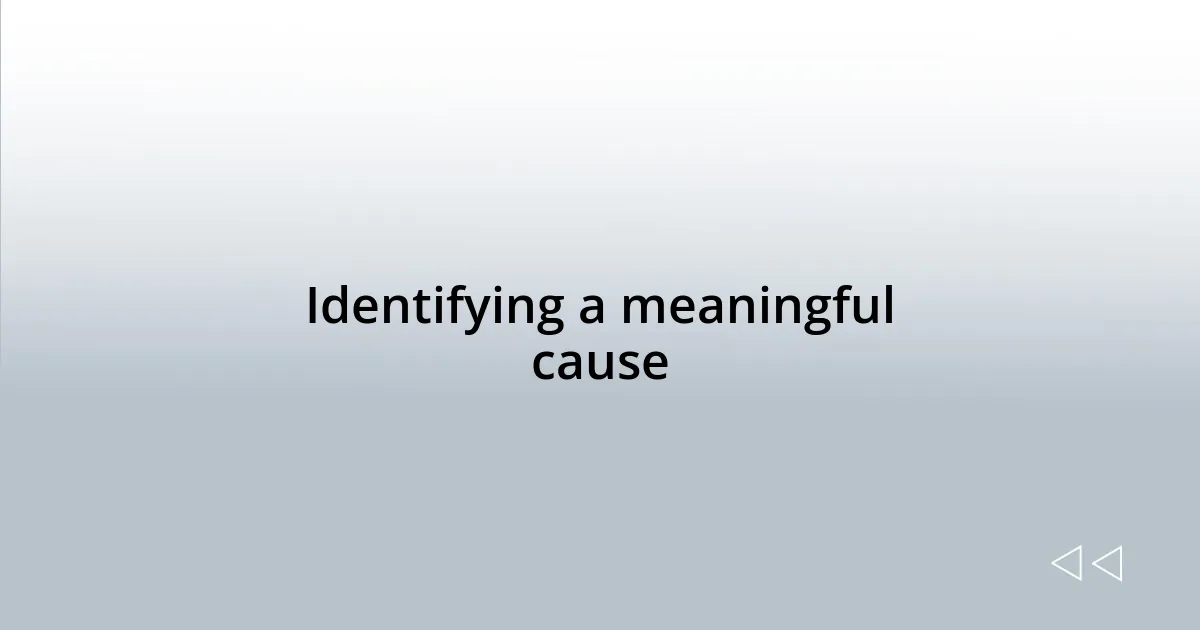 Identifying a meaningful cause