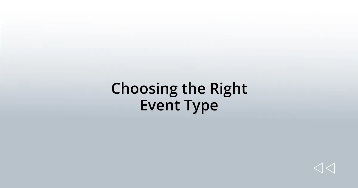 Choosing the Right Event Type