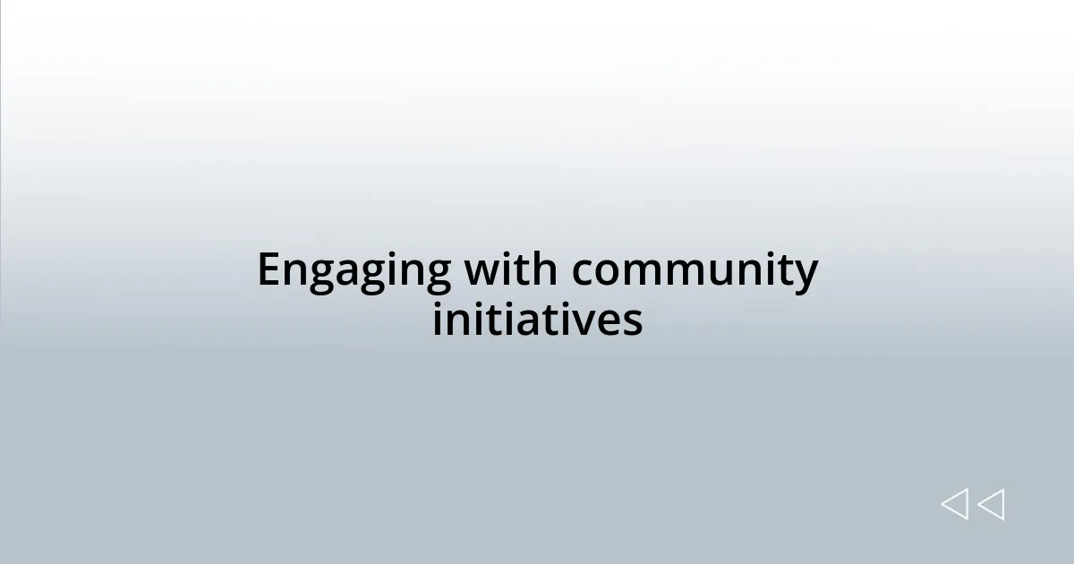 Engaging with community initiatives
