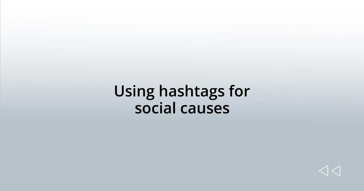 Using hashtags for social causes