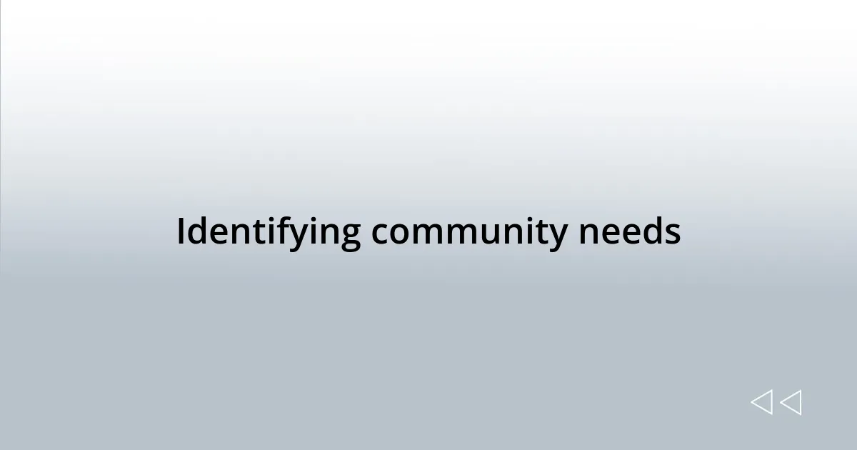 Identifying community needs
