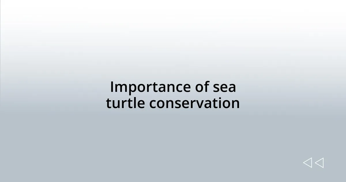 Importance of sea turtle conservation