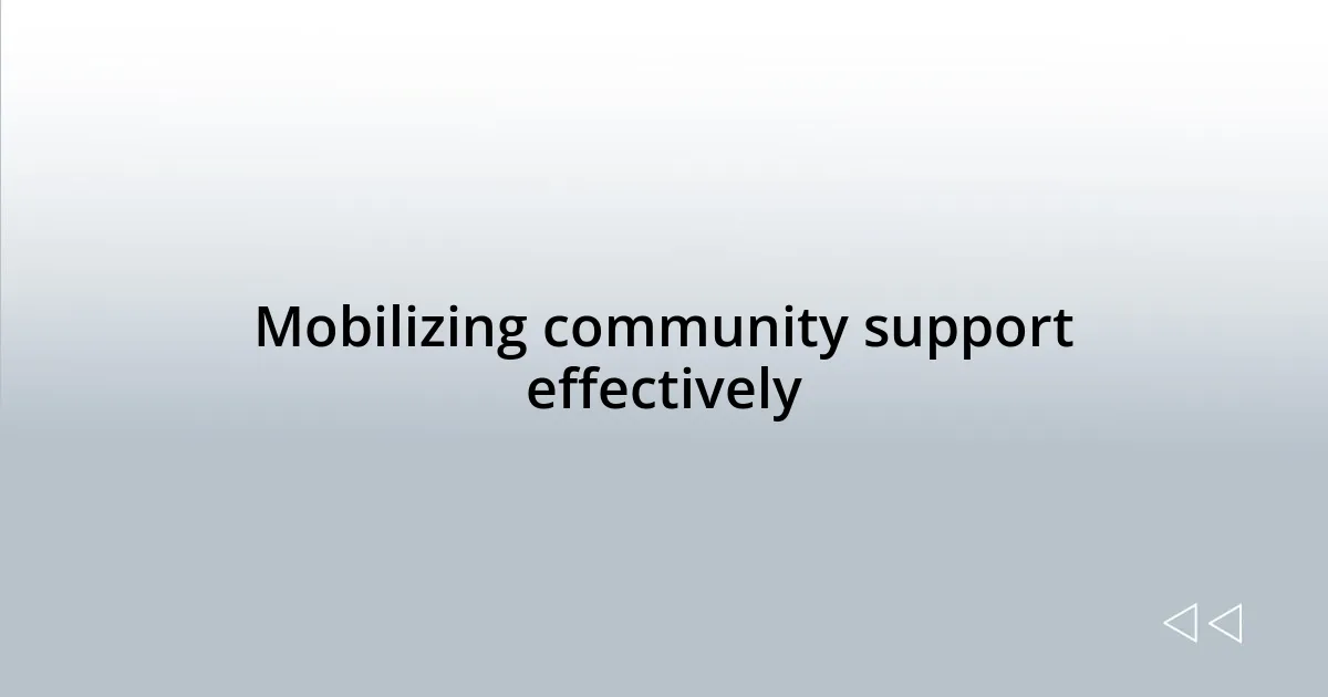 Mobilizing community support effectively