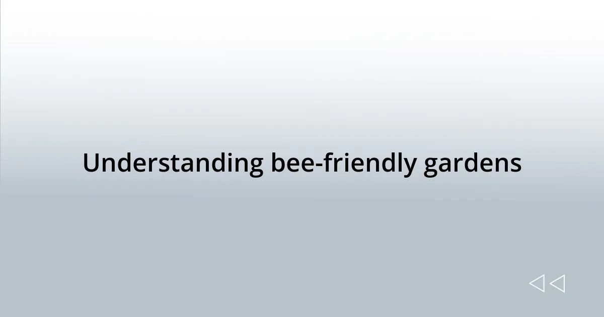 Understanding bee-friendly gardens