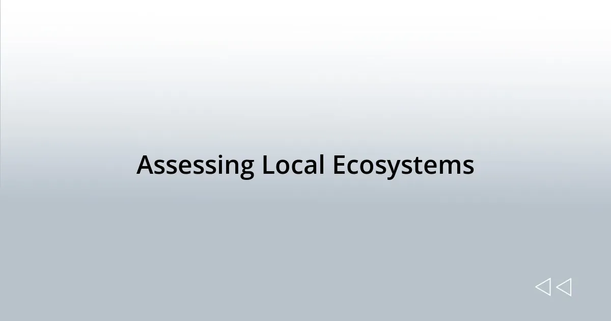 Assessing Local Ecosystems