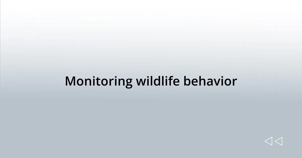 Monitoring wildlife behavior