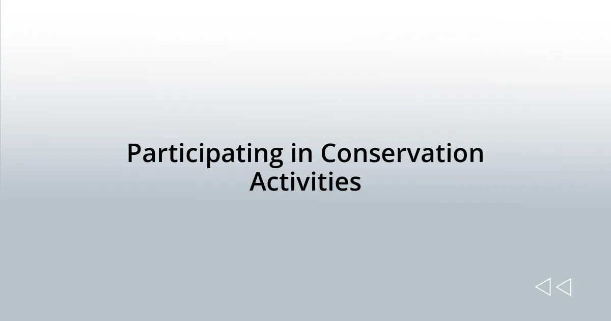 Participating in Conservation Activities