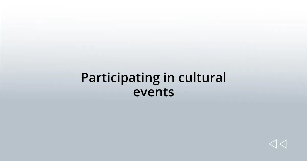 Participating in cultural events