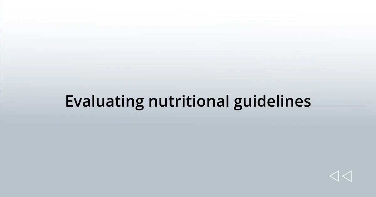 Evaluating nutritional guidelines