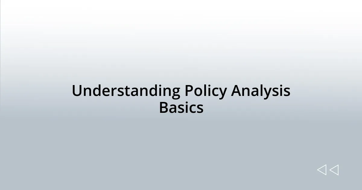 Understanding Policy Analysis Basics