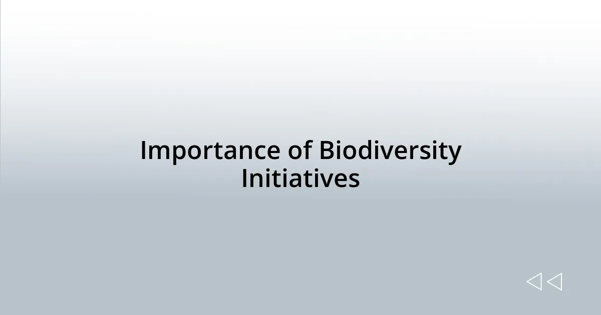 Importance of Biodiversity Initiatives