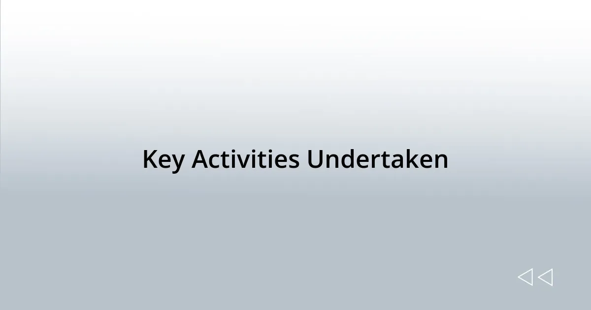 Key Activities Undertaken
