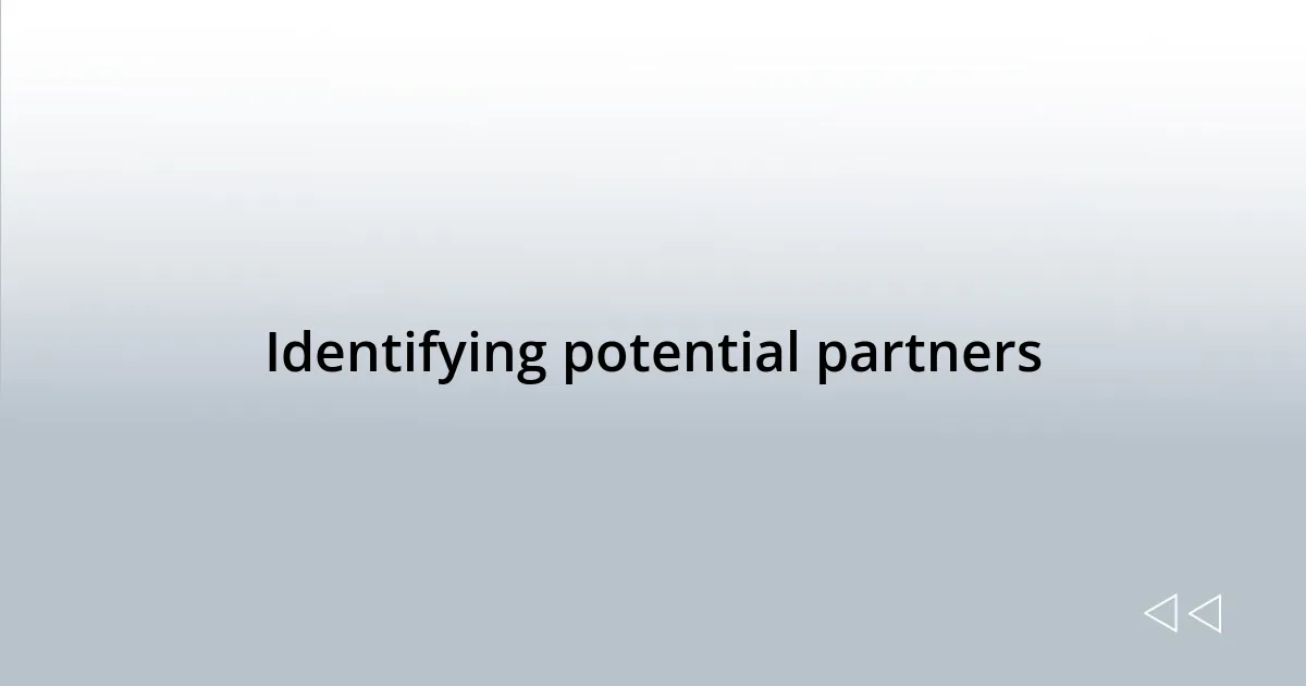 Identifying potential partners