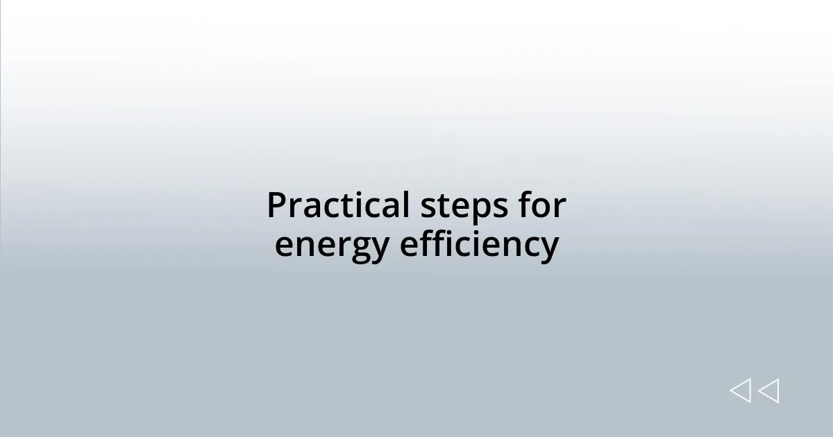 Practical steps for energy efficiency