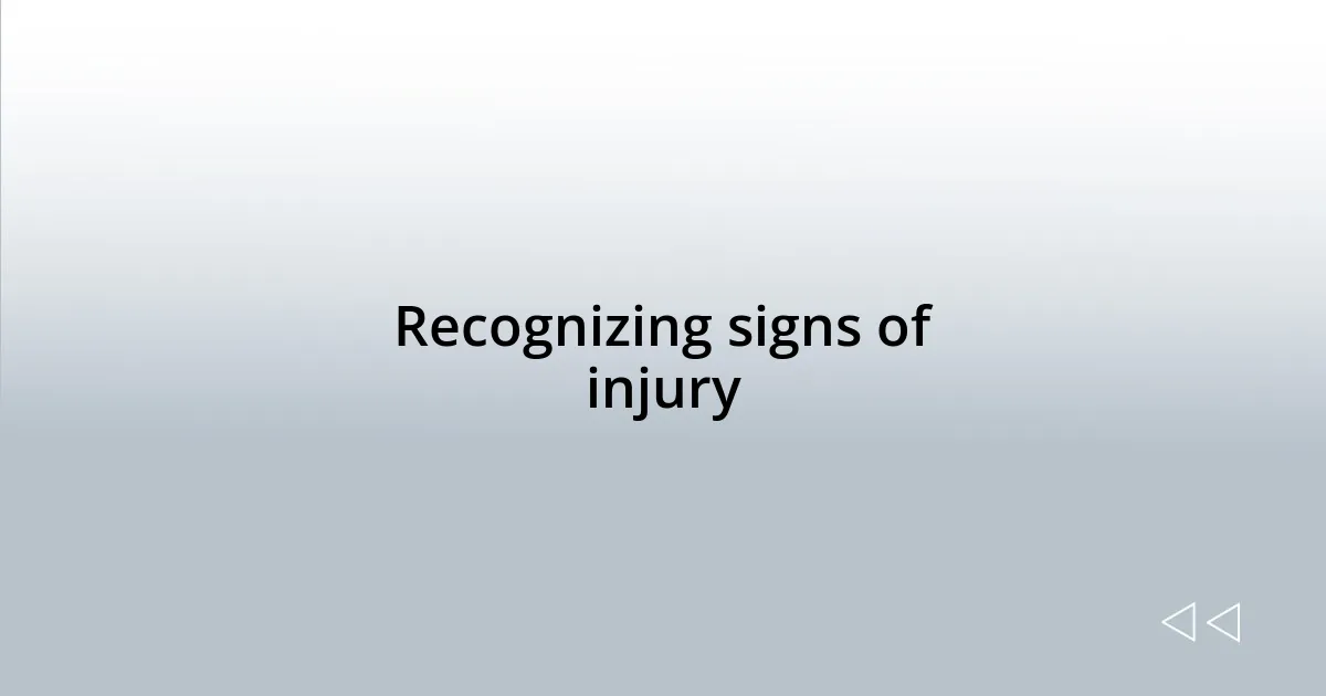 Recognizing signs of injury