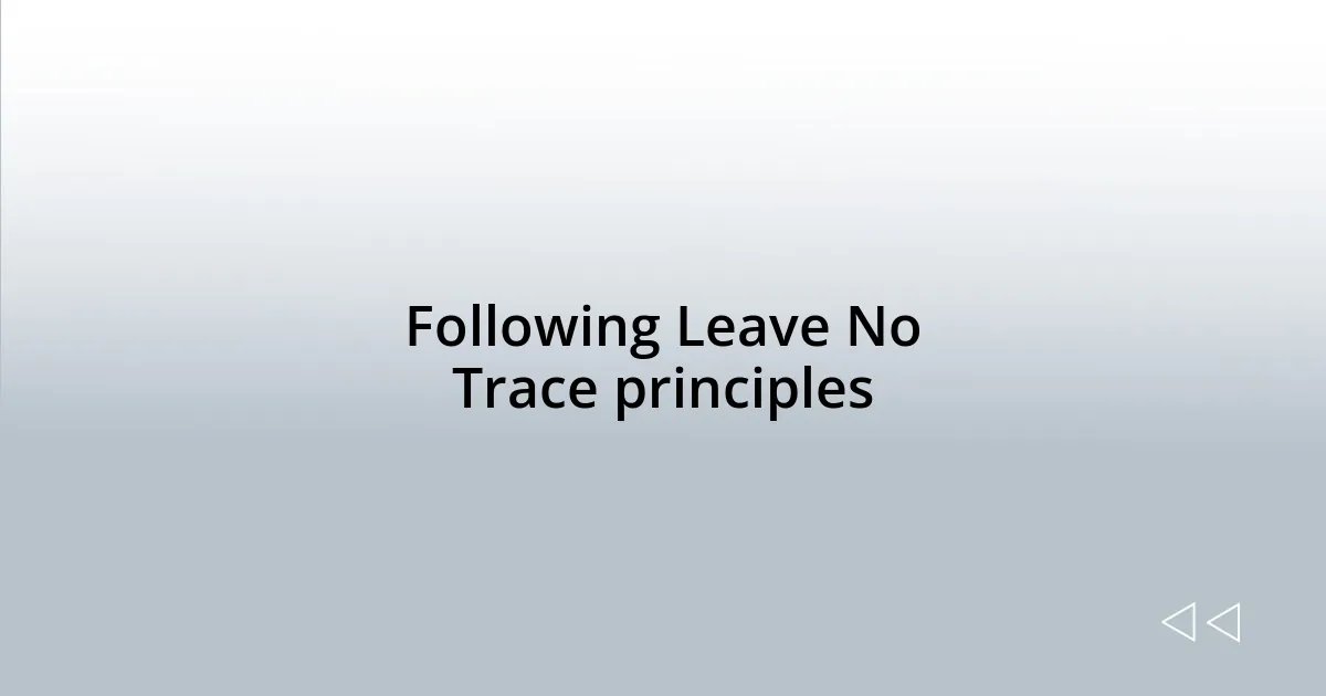 Following Leave No Trace principles