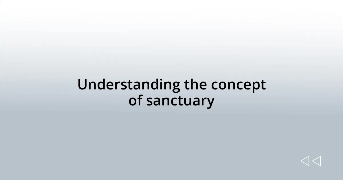 Understanding the concept of sanctuary
