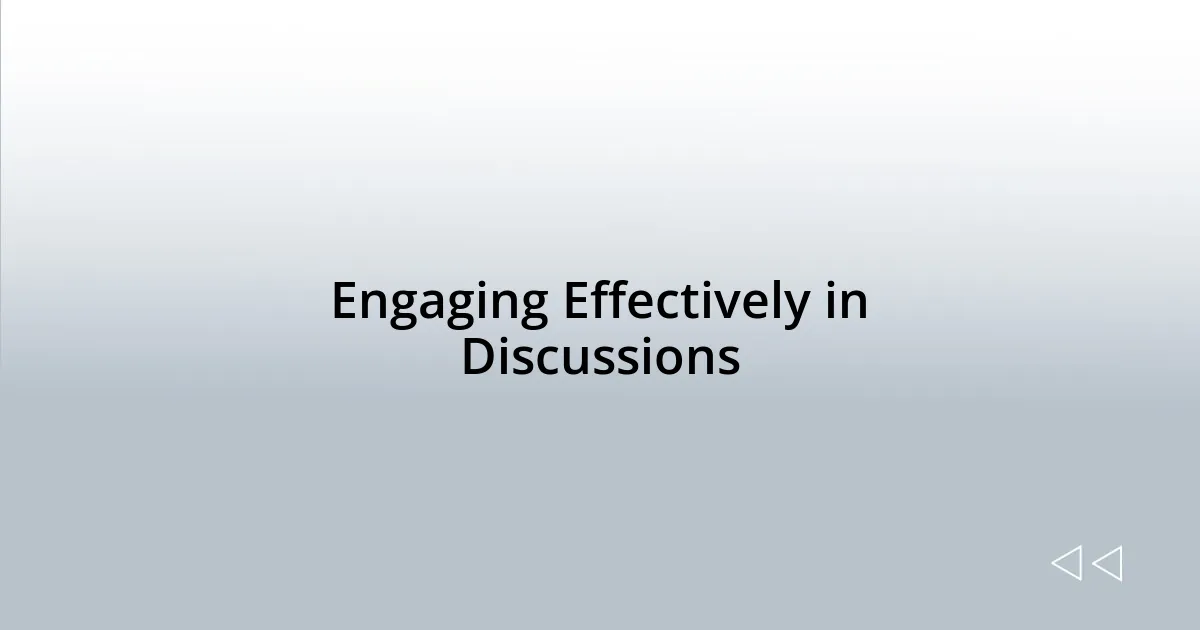 Engaging Effectively in Discussions