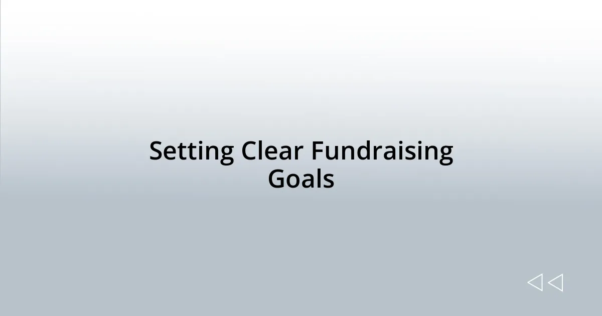 Setting Clear Fundraising Goals