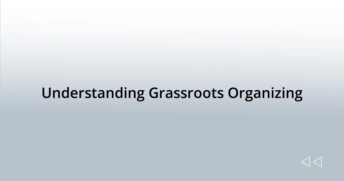 Understanding Grassroots Organizing