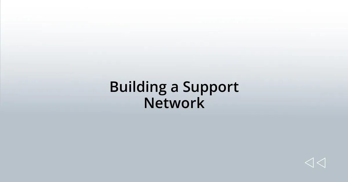 Building a Support Network