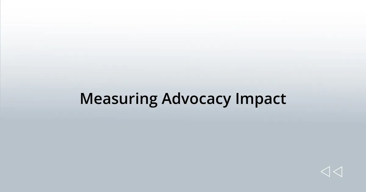 Measuring Advocacy Impact