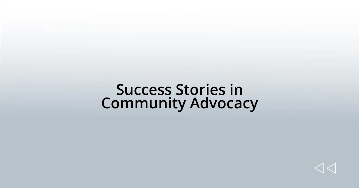 Success Stories in Community Advocacy