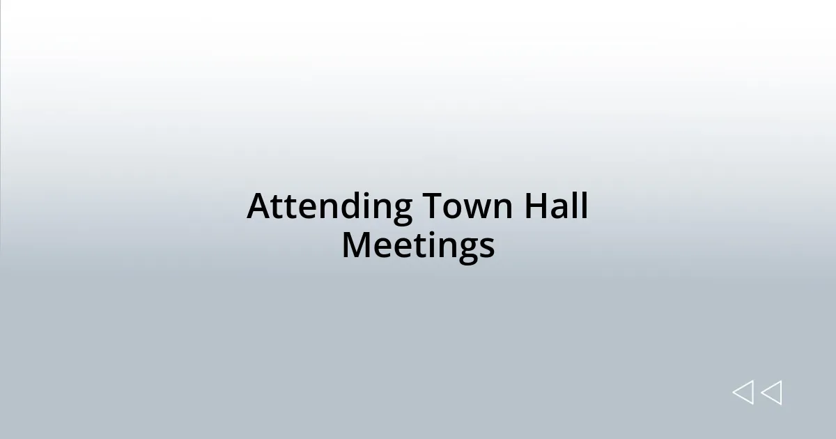 Attending Town Hall Meetings