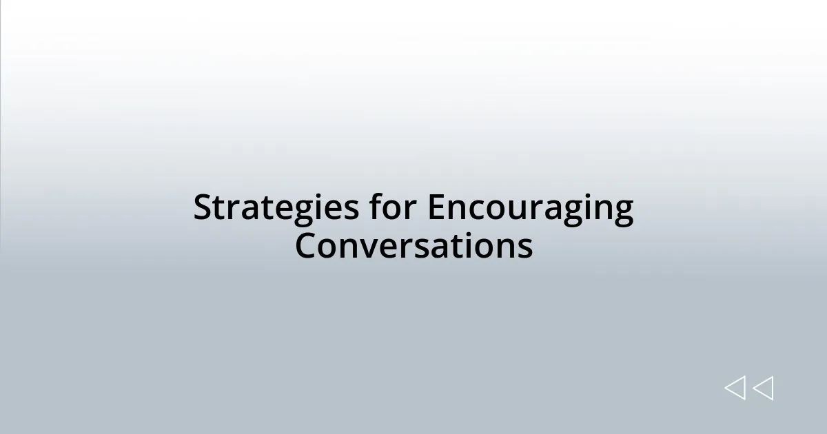 Strategies for Encouraging Conversations