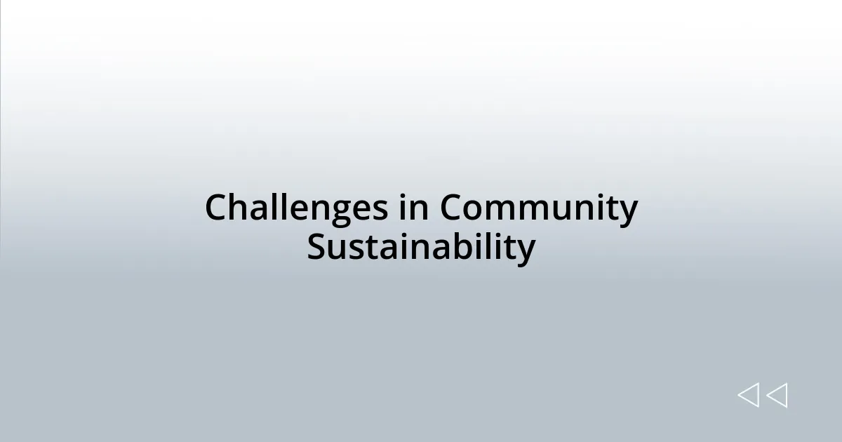 Challenges in Community Sustainability