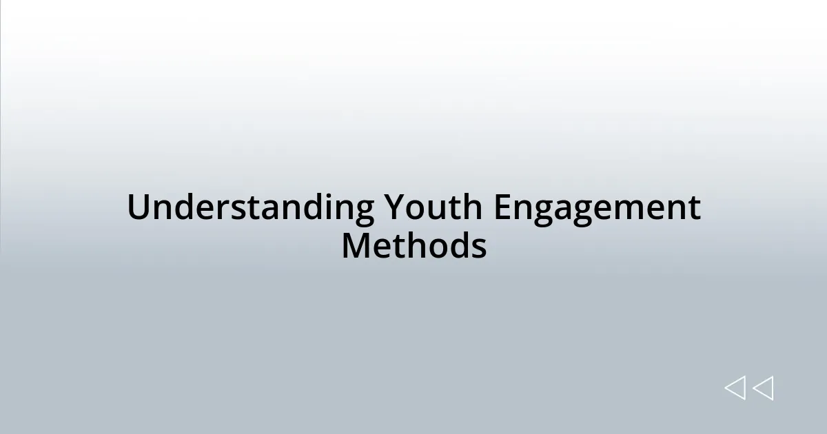 Understanding Youth Engagement Methods
