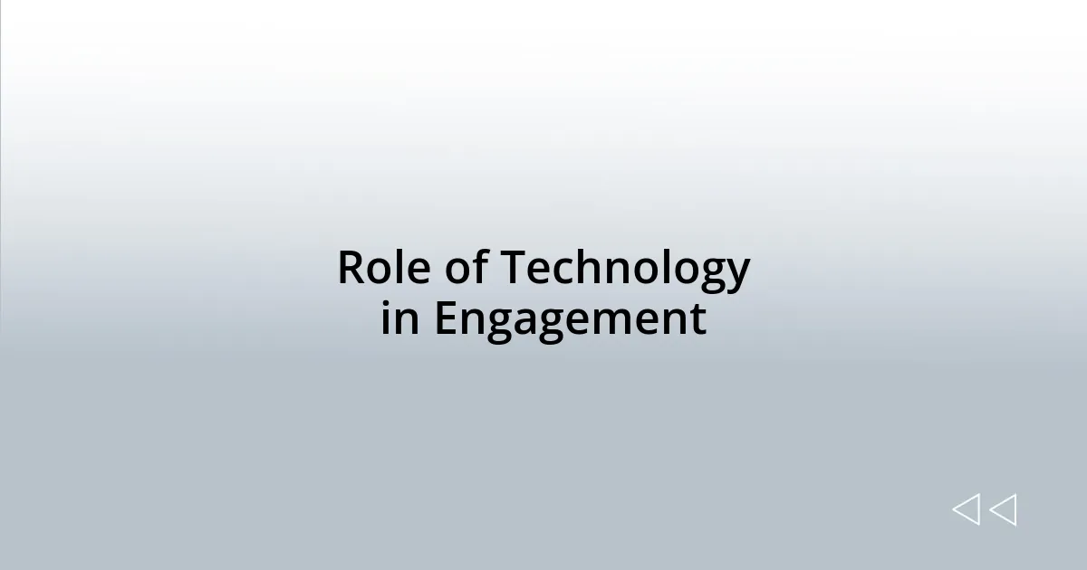 Role of Technology in Engagement