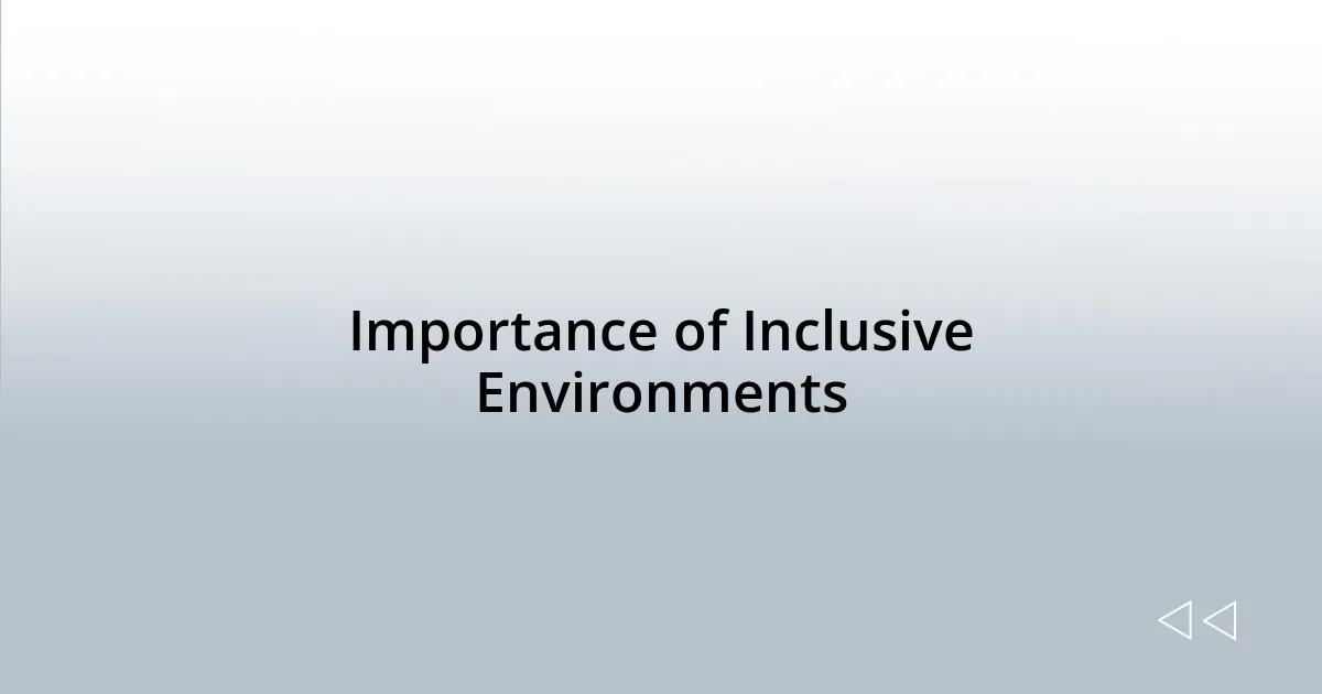 Importance of Inclusive Environments