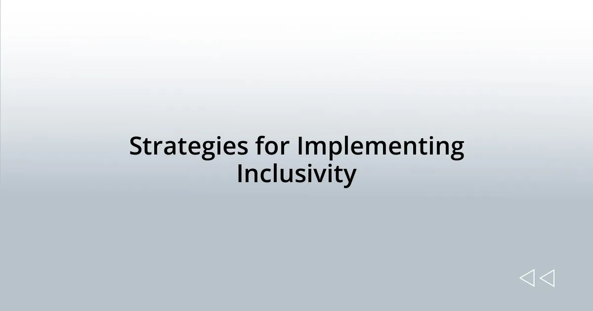 Strategies for Implementing Inclusivity