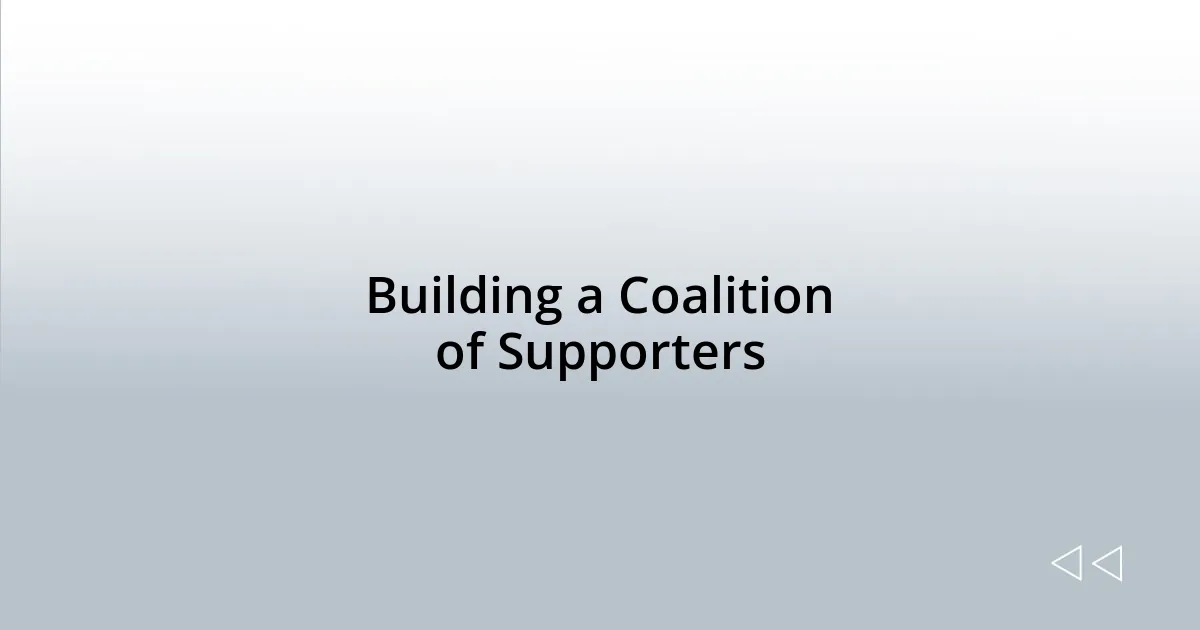 Building a Coalition of Supporters