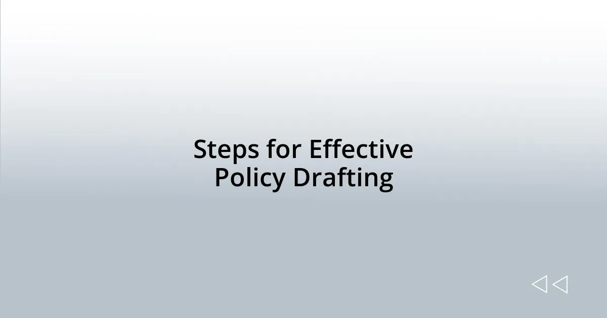 Steps for Effective Policy Drafting