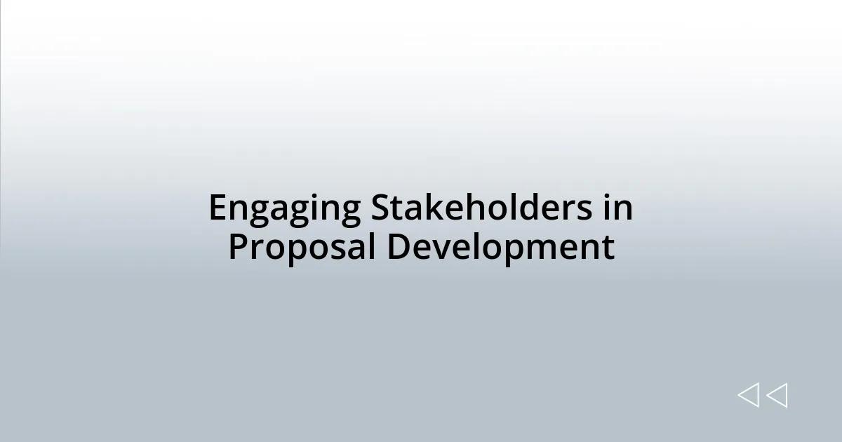 Engaging Stakeholders in Proposal Development