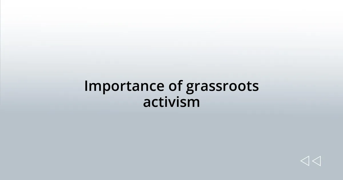 Importance of grassroots activism