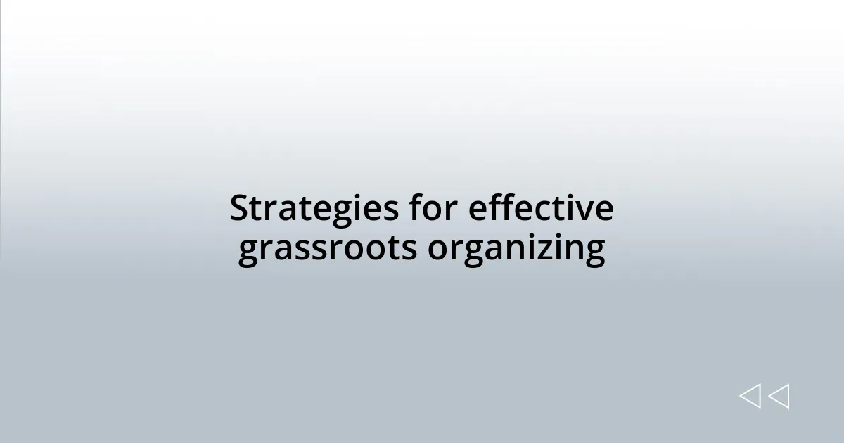 Strategies for effective grassroots organizing