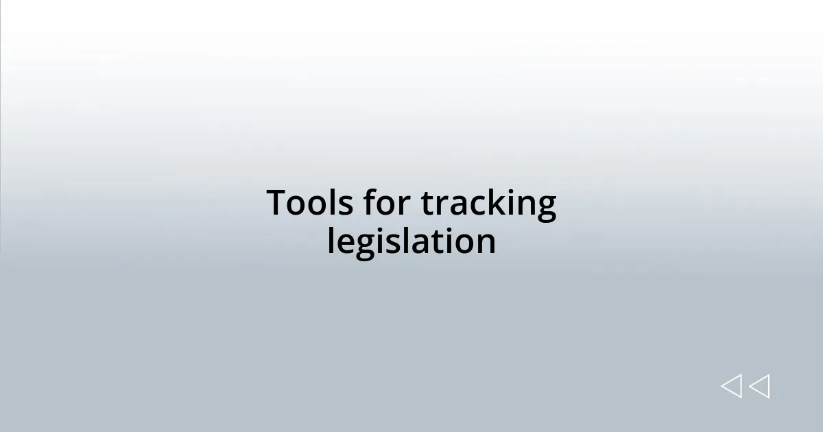 Tools for tracking legislation
