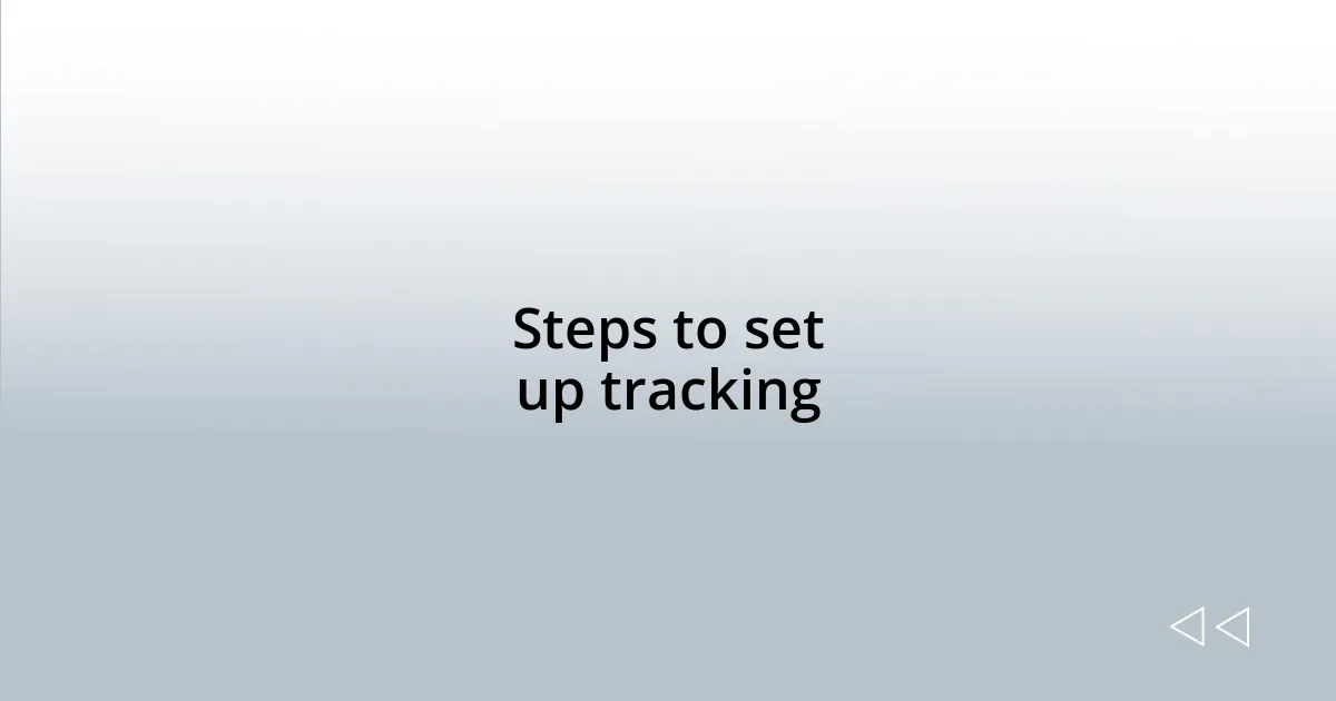 Steps to set up tracking