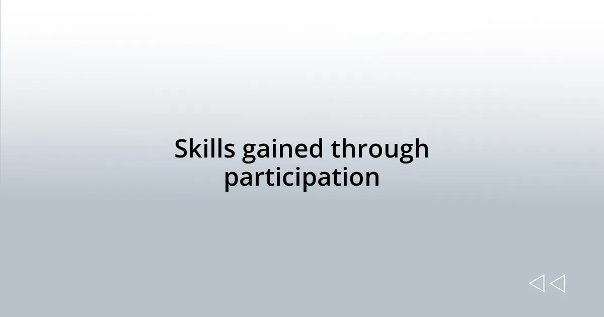 Skills gained through participation