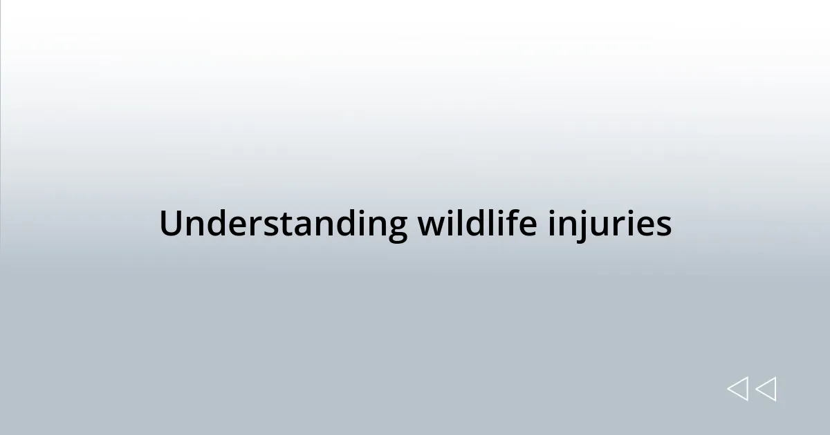 Understanding wildlife injuries