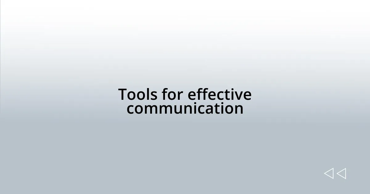 Tools for effective communication