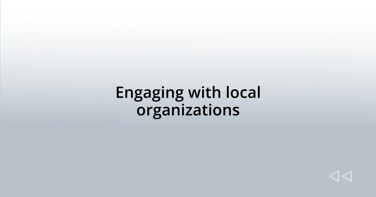 Engaging with local organizations