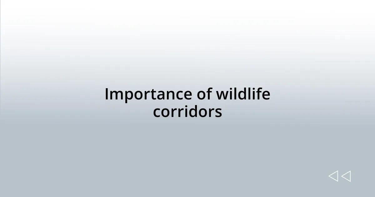 Importance of wildlife corridors