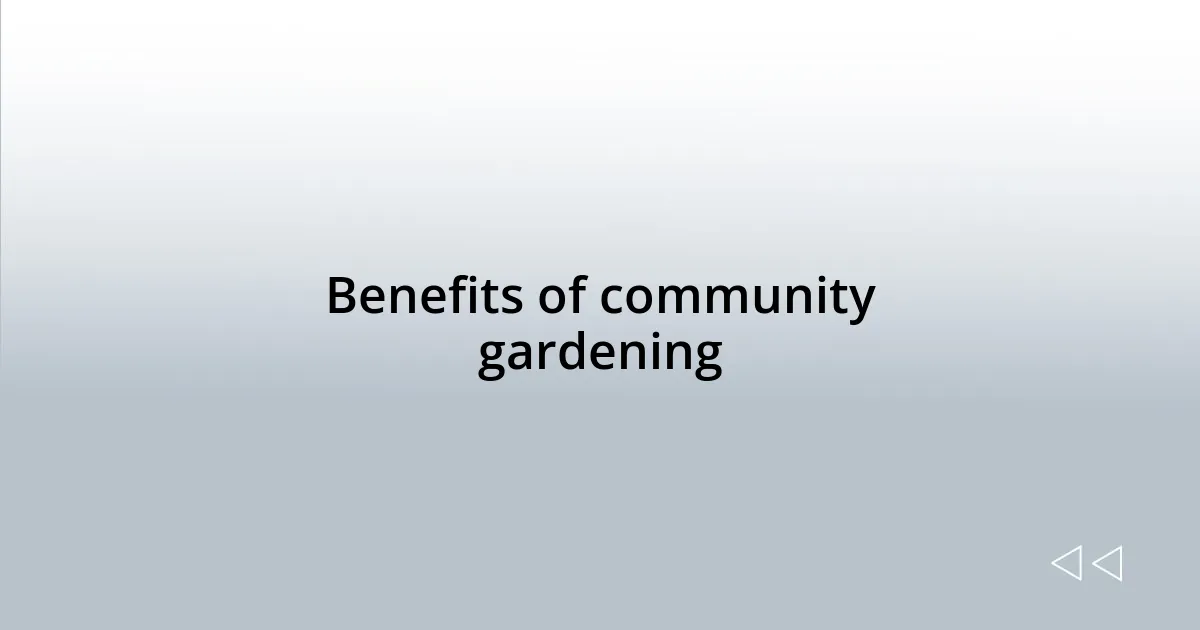 Benefits of community gardening