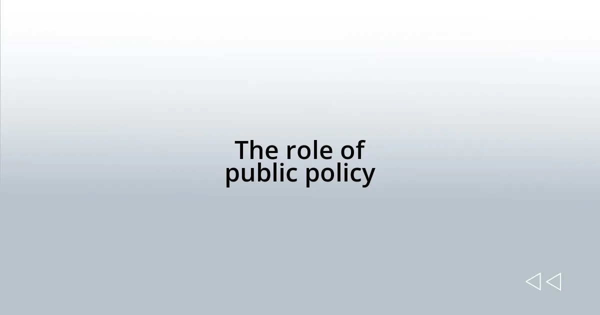 The role of public policy